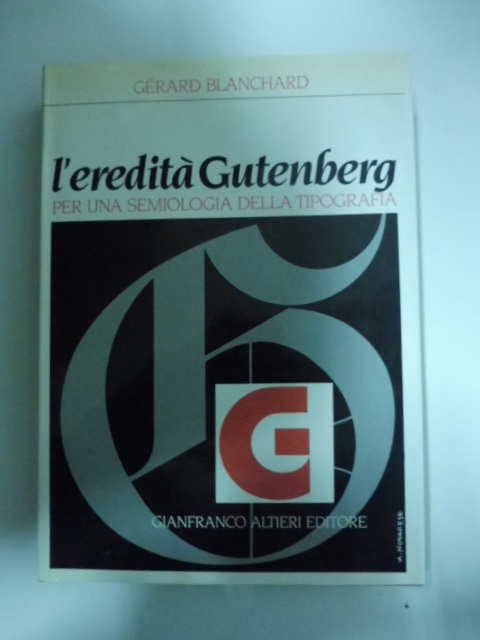 L'eredità Gutenberg. Per una semiologia della tipografia
